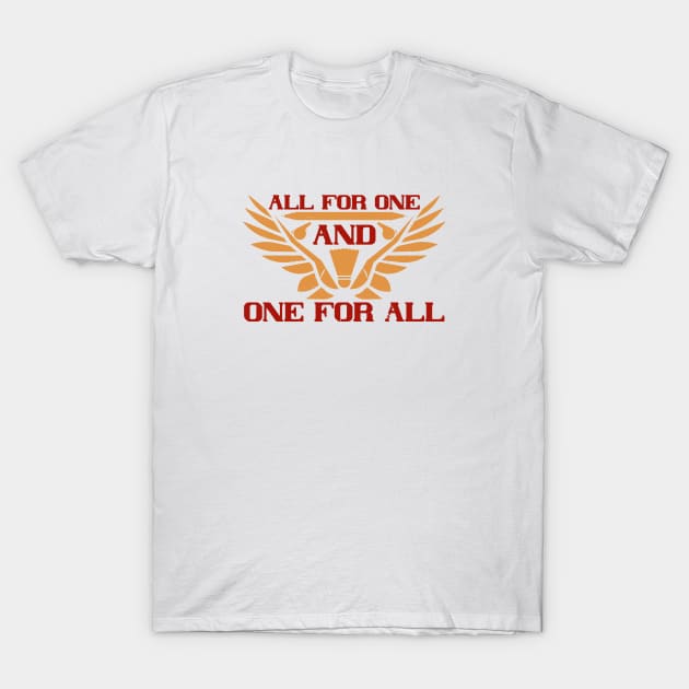 Badminton - All for one and one for all T-Shirt by NoPlanB